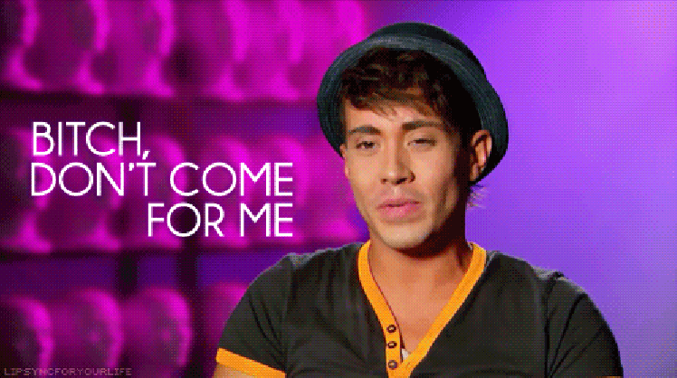 bitch dont come for me gif1 Drag Race dish: Alyssa Edwards on Phi Phis meltdown & the latest twist